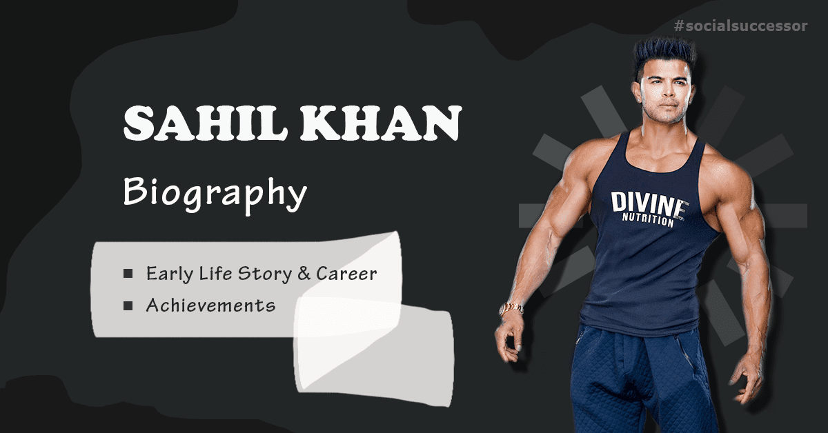 Sahil Khan Biography
